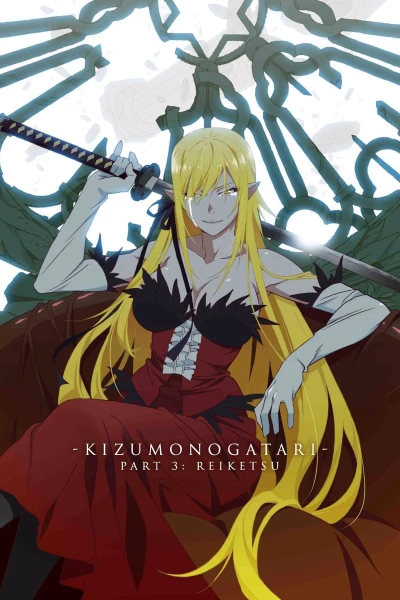 Kizumonogatari Phần 3 : Lãnh Huyết - Kizumonogatari Part 3: Reiketsu (2017)