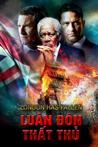 Luân Đôn Thất Thủ - London Has Fallen (2017)