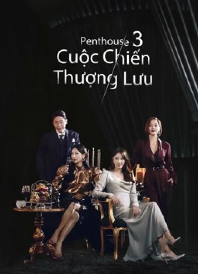 Penthouse Cuộc Chiến Thượng Lưu Phần 3 - The Penthouse: War in Life 3