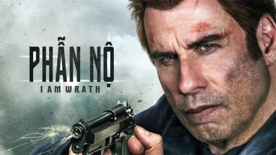 Phẫn Nộ - I Am Wrath