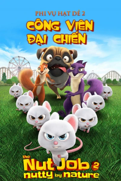 Phi Vụ Hạt Dẻ 2: Công Viên Đại Chiến - The Nut Job 2