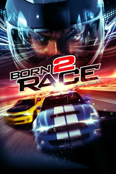 Tốc Độ Chết Người - Born to Race: Fast Track